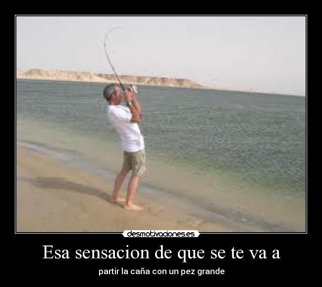 Esa sensacion de que se te va a -