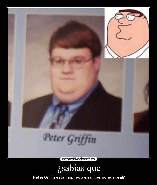 ¿sabias que - Peter Griffin esta inspirado en un personaje real?