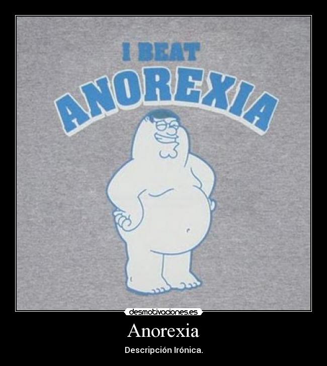 Anorexia - Descripción Irónica.
