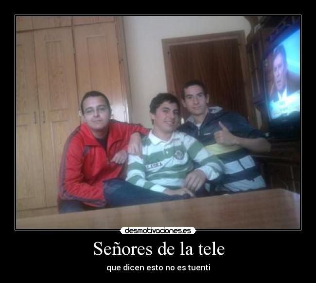 Señores de la tele - que dicen esto no es tuenti