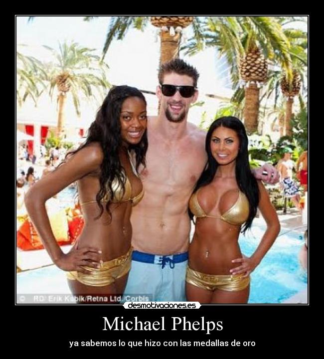 Michael Phelps - ya sabemos lo que hizo con las medallas de oro