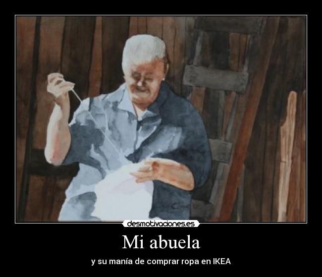 Mi abuela - y su manía de comprar ropa en IKEA