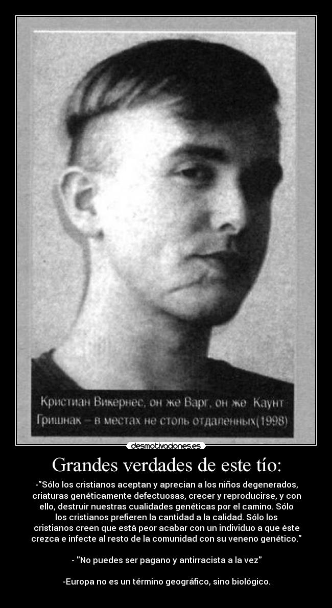 Grandes verdades de este tío: -