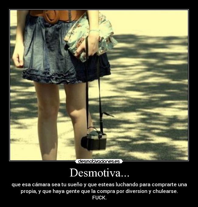 Desmotiva... -