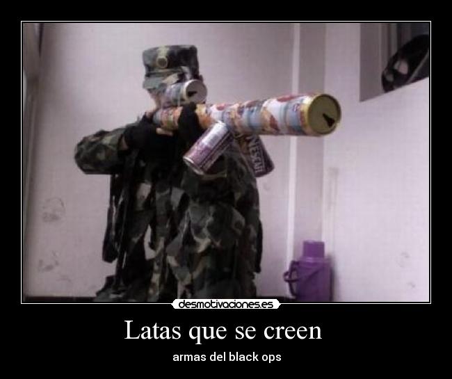 Latas que se creen - armas del black ops