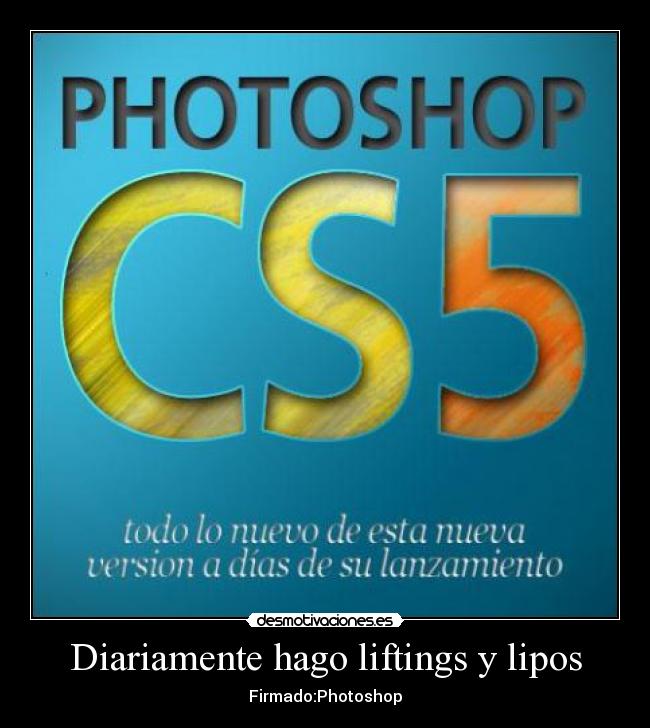 Diariamente hago liftings y lipos - Firmado:Photoshop