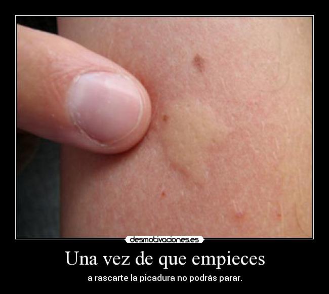 Una vez de que empieces -