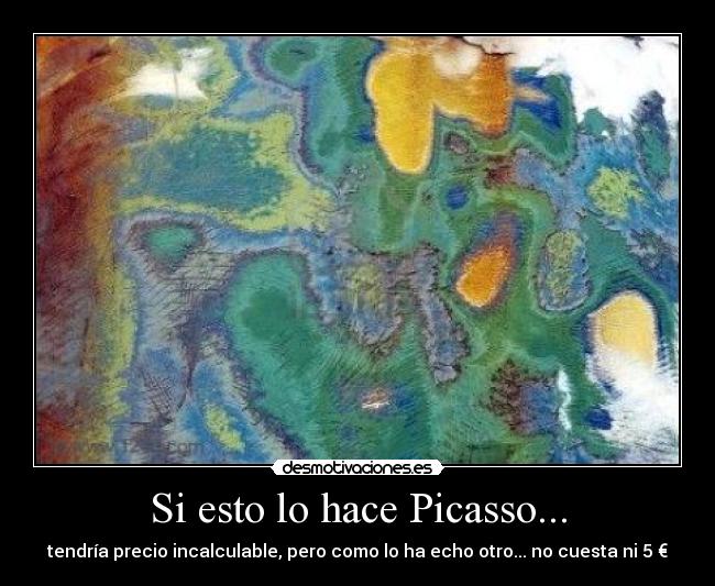 Si esto lo hace Picasso... - 