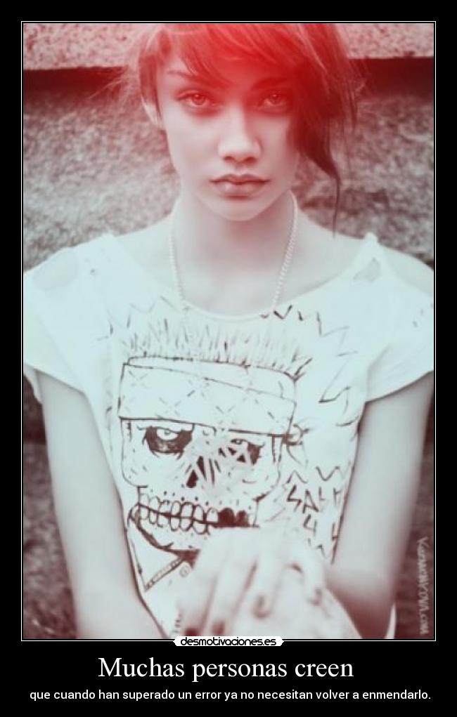 Muchas personas creen  - 