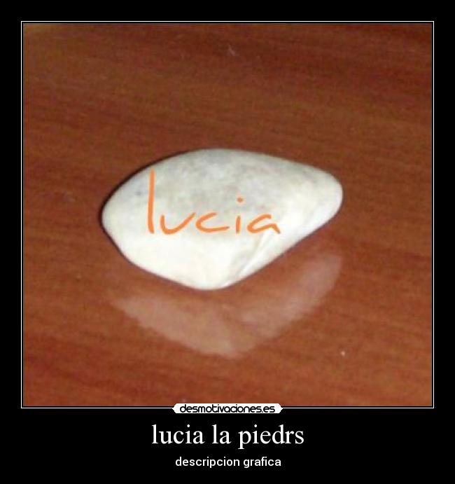 carteles lucia piedra desmotivaciones
