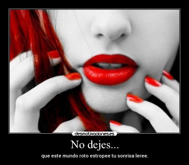 No dejes... -