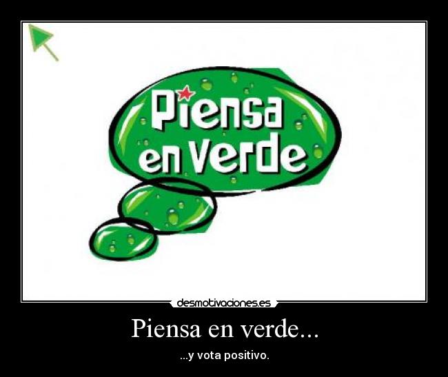 Piensa en verde... - 