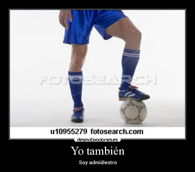 Yo también - Soy admidiestro