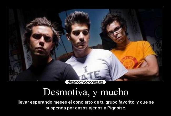 Desmotiva, y mucho -
