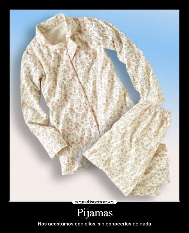 Pijamas - Nos acostamos con ellos, sin conocerlos de nada