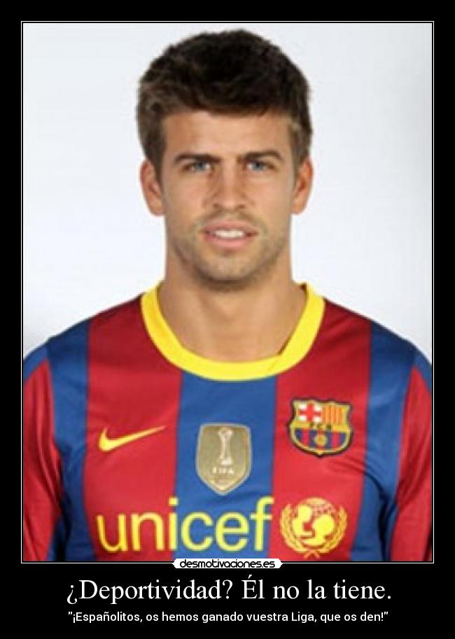 ¿Deportividad? Él no la tiene. - ¡Españolitos, os hemos ganado vuestra Liga, que os den!