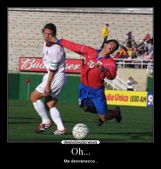 Oh... - Me desvanezco...