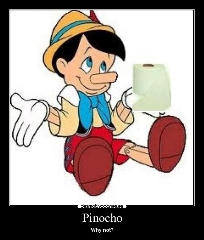 Pinocho - Why not?