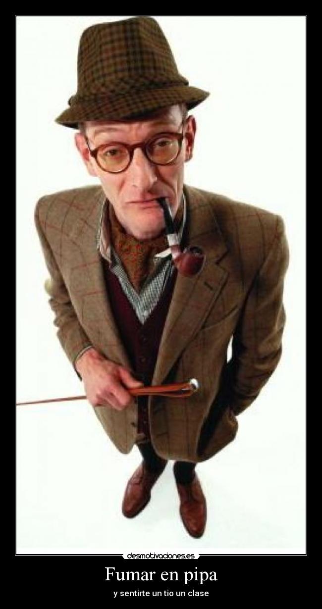 carteles pipafumargentlemanfeel like sir desmotivaciones