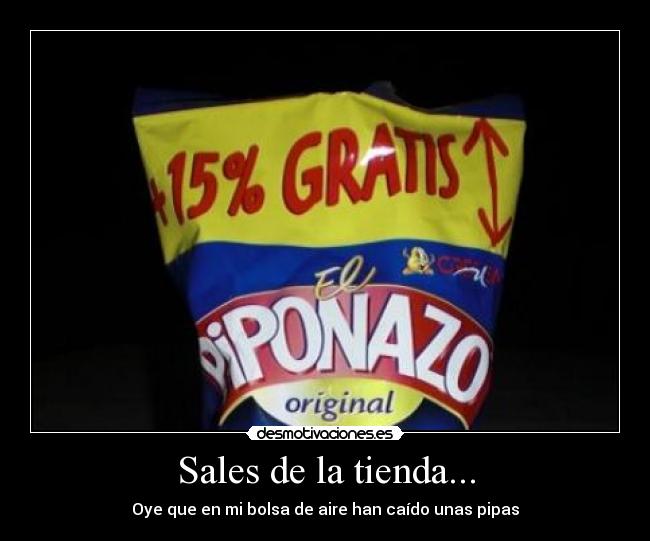 Sales de la tienda... -