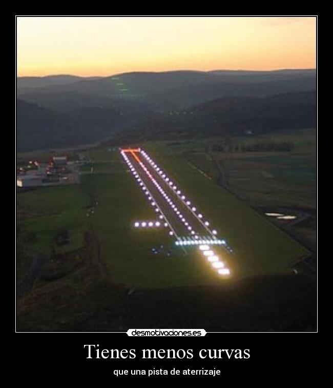 Tienes menos curvas - 