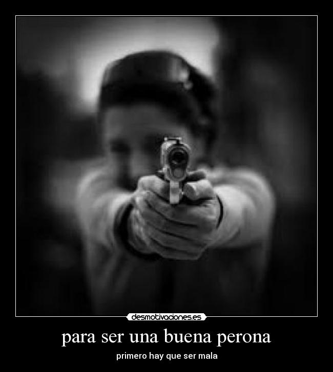para ser una buena perona -