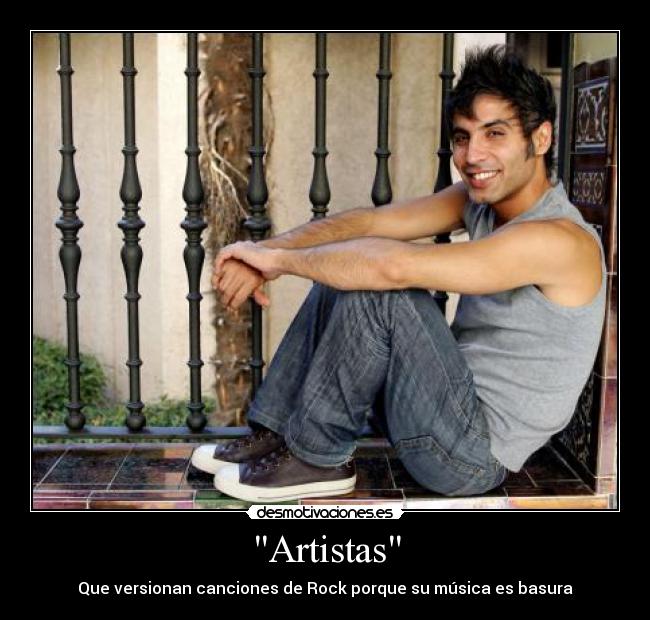 Artistas - Que versionan canciones de Rock porque su música es basura