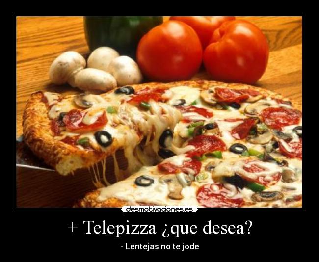 + Telepizza ¿que desea? - 