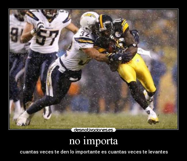 no importa - cuantas veces te den lo importante es cuantas veces te levantes