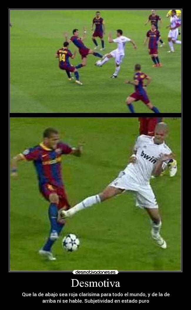 Desmotiva - Que la de abajo sea roja clarísima para todo el mundo, y de la de
arriba ni se hable. Subjetividad en estado puro