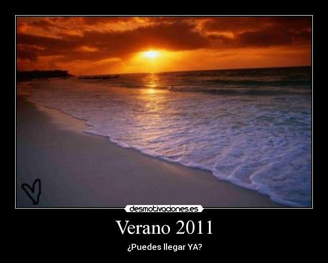 Verano 2011 - ¿Puedes llegar YA?