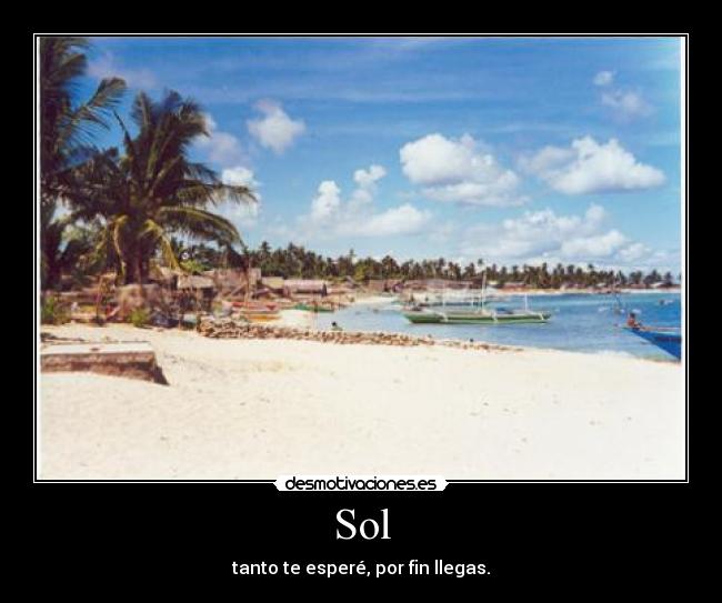 Sol - tanto te esperé, por fin llegas.