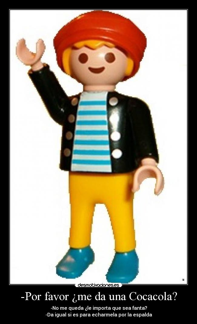 -Por favor ¿me da una Cocacola? -