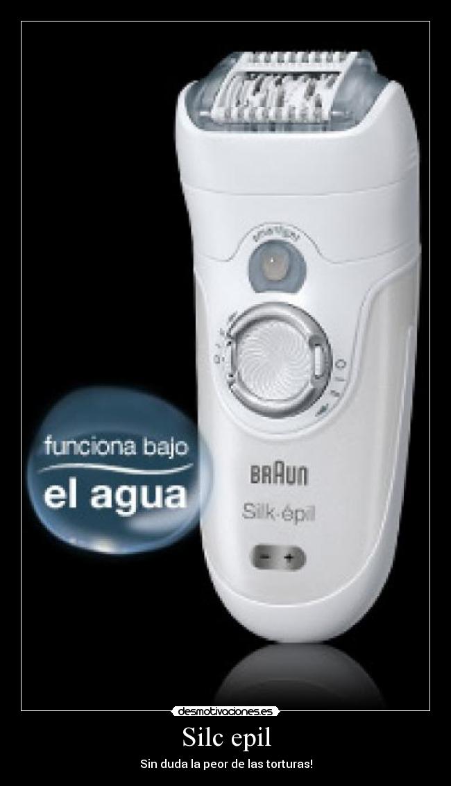 Silc epil - Sin duda la peor de las torturas!