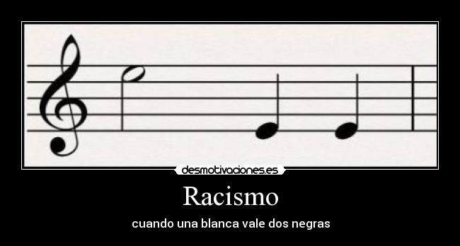 carteles lol racismo negra blanca tiempo dos tiempos desmotivaciones