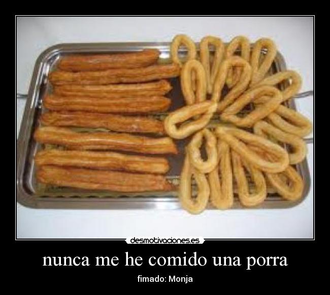 nunca me he comido una porra - fimado: Monja