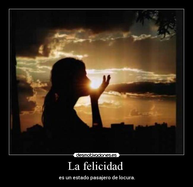 La felicidad  - 