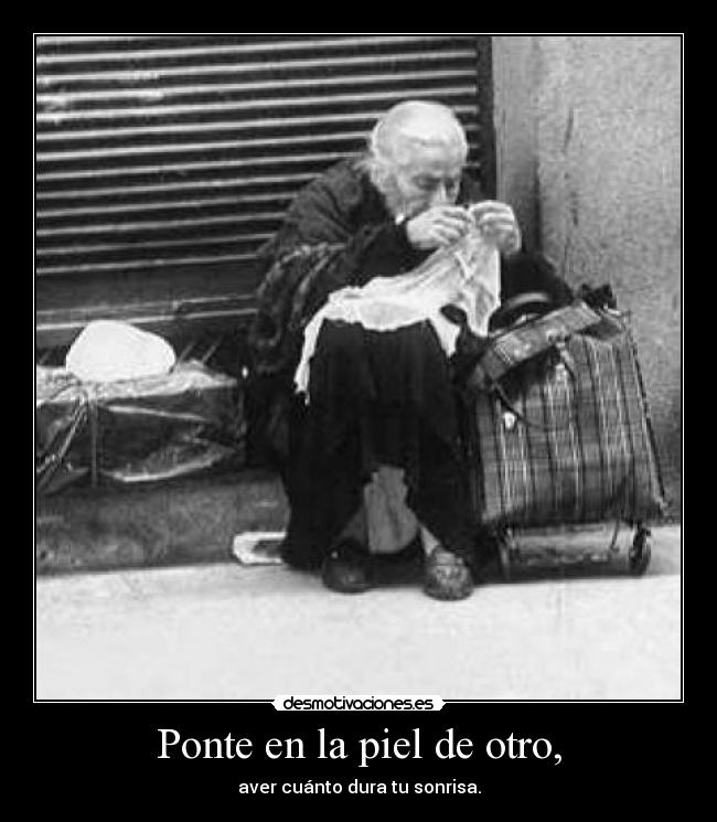 Ponte en la piel de otro, - 