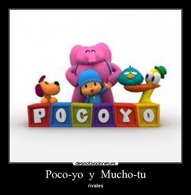 Poco-yo y Mucho-tu -