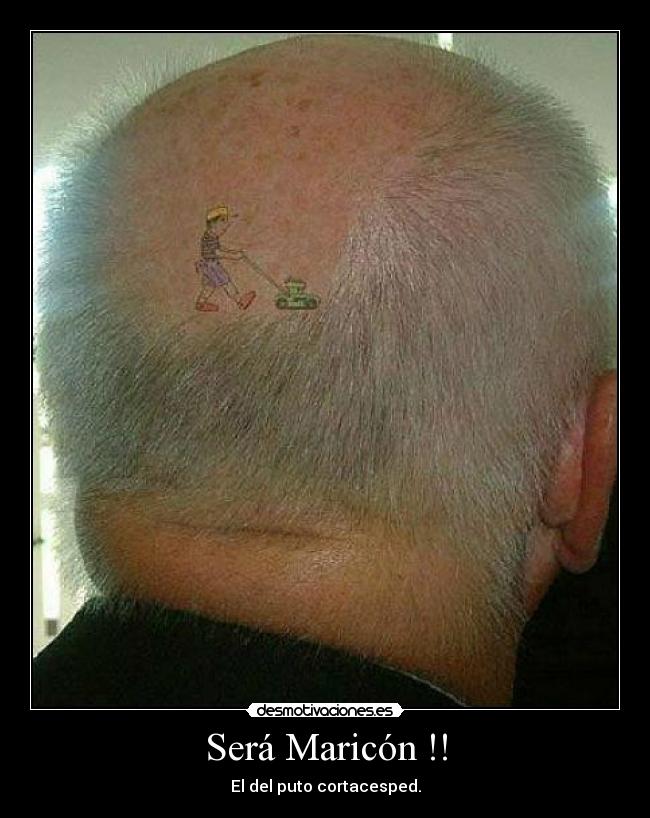Será Maricón !! -