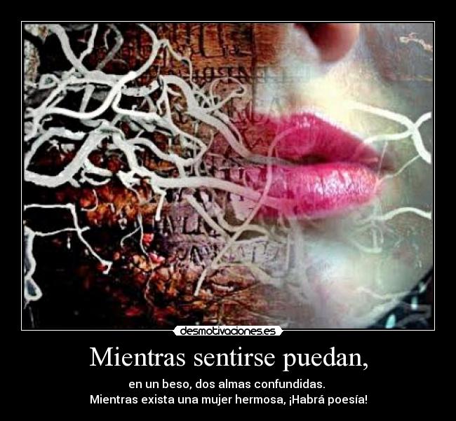 Mientras sentirse puedan, -