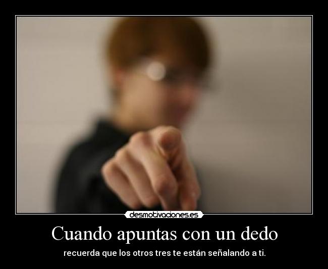Cuando apuntas con un dedo - 