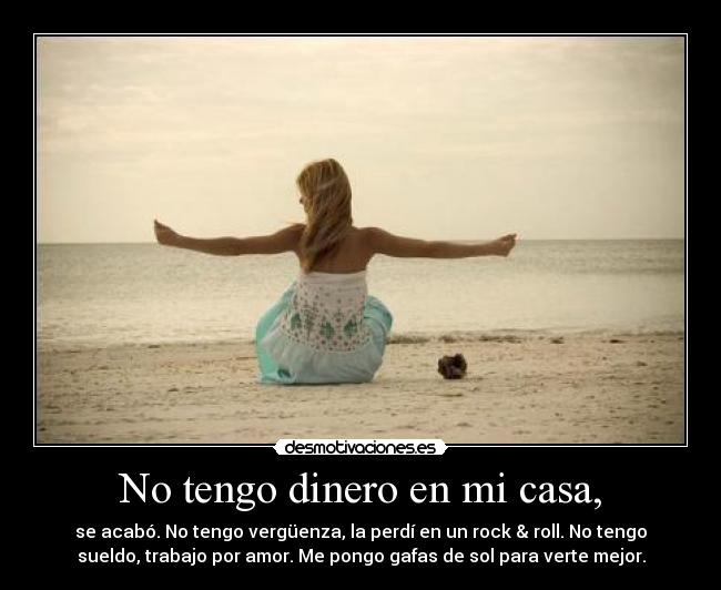 No tengo dinero en mi casa, -