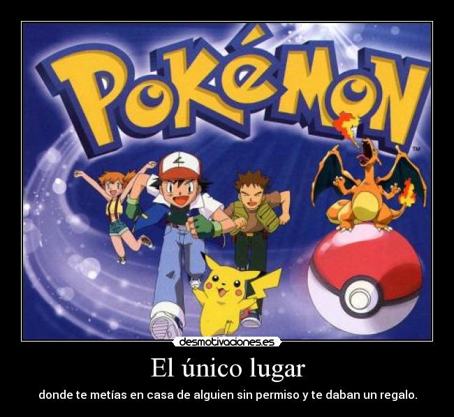 El único lugar - donde te metías en casa de alguien sin permiso y te daban un regalo.