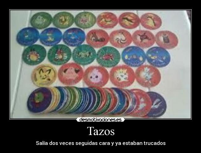 Tazos - Salía dos veces seguidas cara y ya estaban trucados