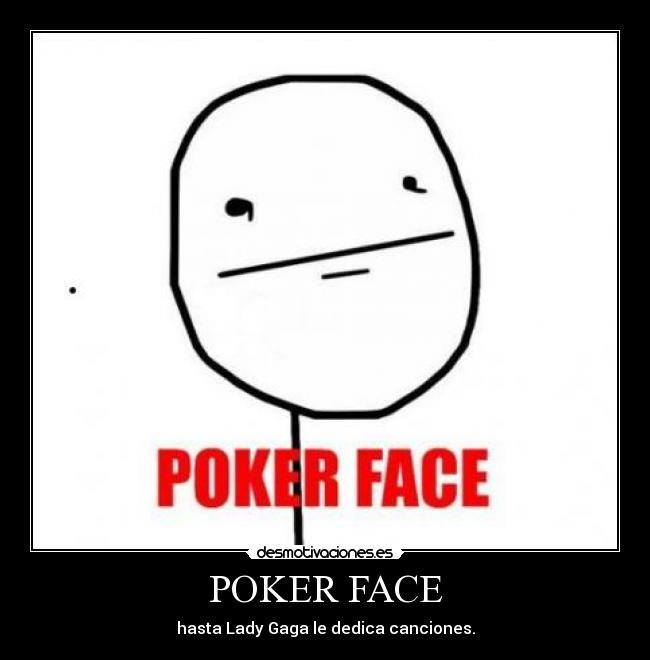 POKER FACE -