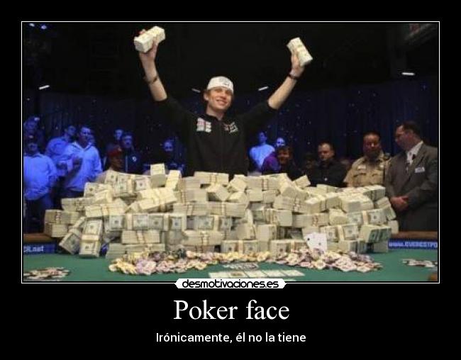 Poker face -