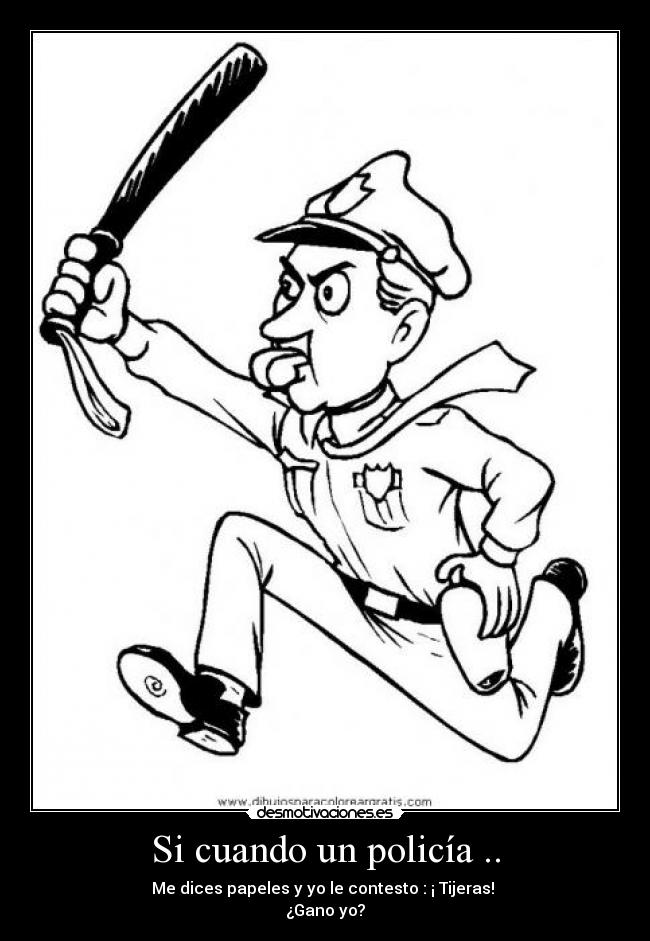 Si cuando un policía .. -