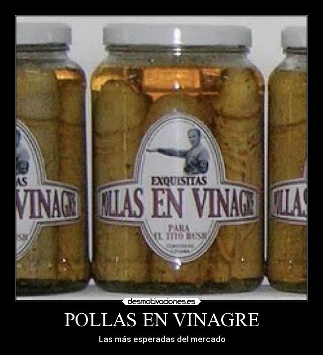 POLLAS EN VINAGRE - 