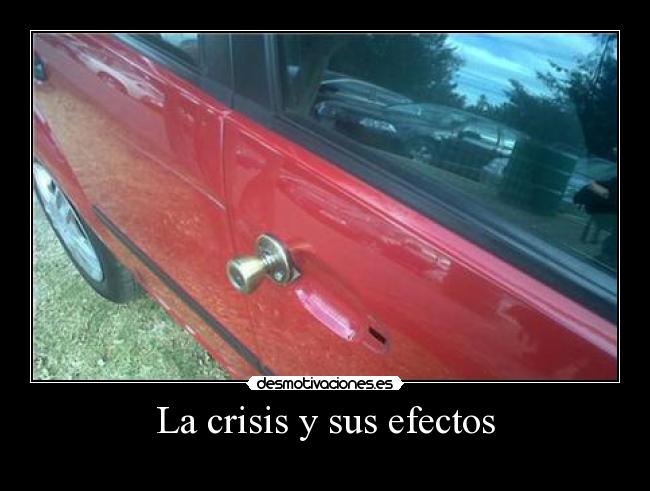 La crisis y sus efectos -